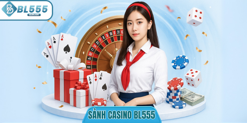 Sảnh casino BL555 