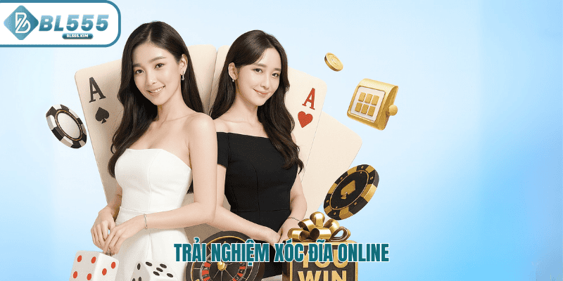 Trải nghiệm xóc đĩa online
